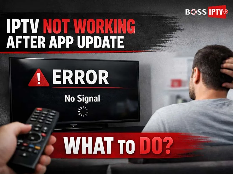 IPTV Not Working After an App Update: What to Do